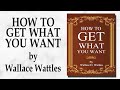 This Book Will CHANGE EVERYTHING! How To Get What You Want - Full Audio Book