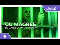 Gg magree  be careful what you say monstercat official music
