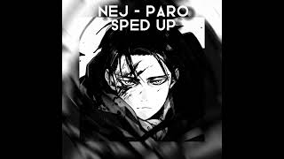 Nej - Paro sped up