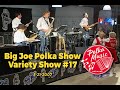 Big Joe Polka Show | Variety Show #17 | Polka Music | Polka Dance | Polka Joe