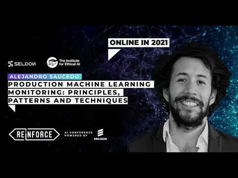 ALEJANDRO SAUCEDO: Production machine learning monitoring: principles, patterns and techniques