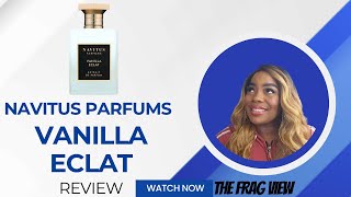 NAVITUS PARFUMS VANILLA ECLAT -  THE FRAG VIEW