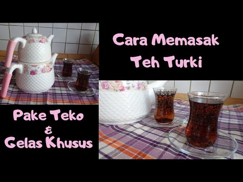 Video: Cara Membancuh Teh Turki