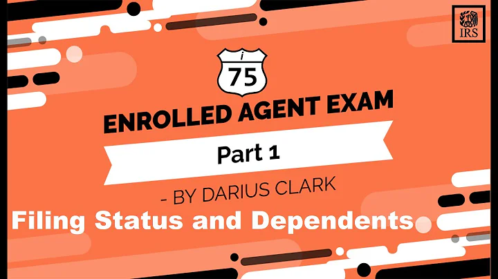 Enrolled Agent Exam Part 1-Filing Status and Depen...