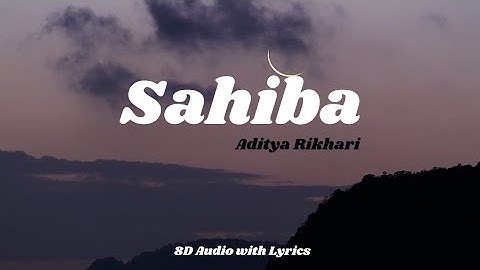 Sahiba (Official Music Video) :Aditya Rikhari, Ankita Chhetri | T-Series|(3D Audio with Lyrics song)