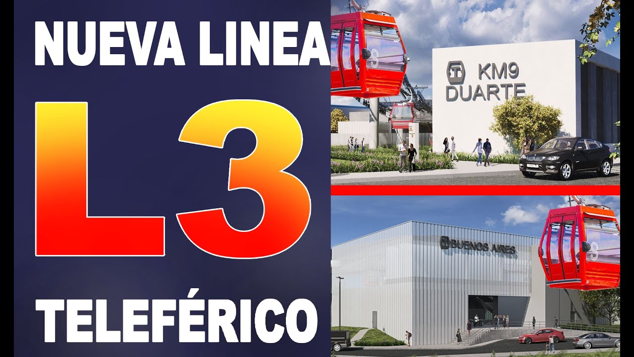 Lineas Teleferico L-3 NUEVA LINEA DE TELEFERICO KM 9 HACIA HAINA - YouTube