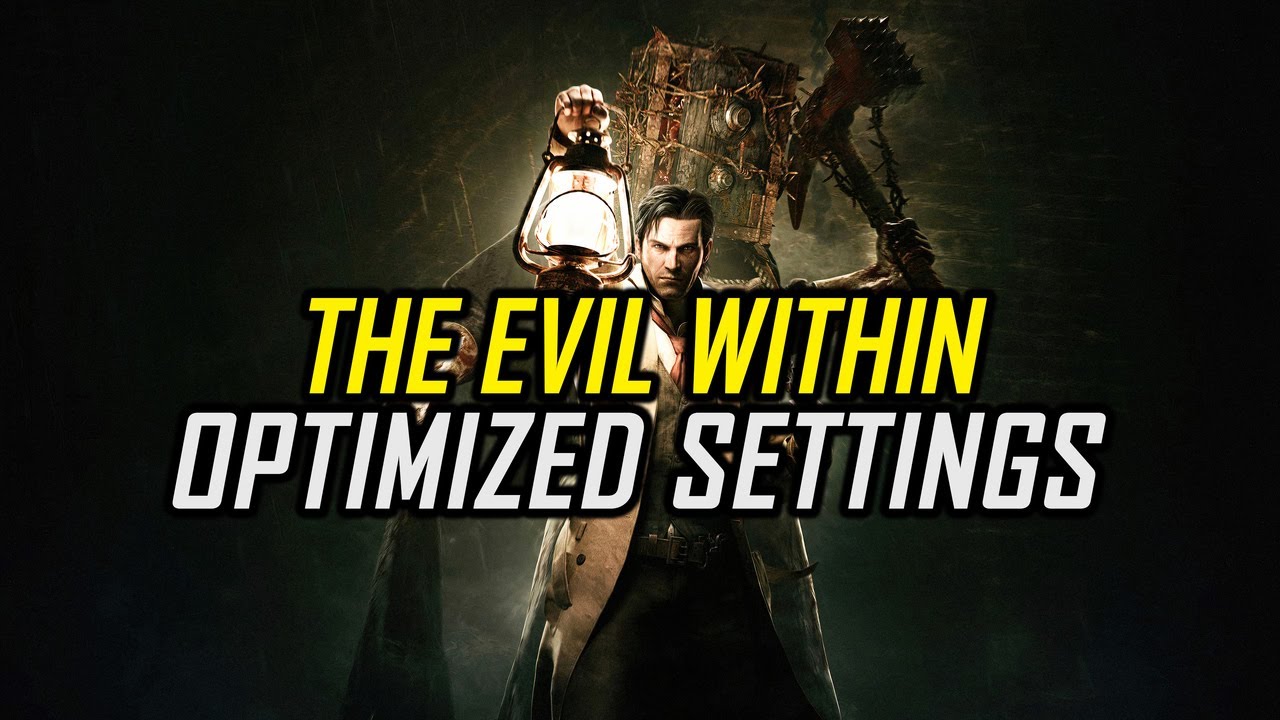 The Evil Within 1 — Optimized PC Settings for Best Performance - YouTube