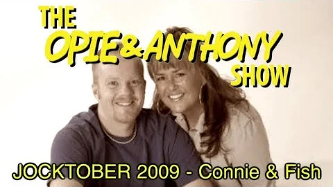 Opie & Anthony: JOCKTOBER 2009 - Connie & Fish (10...