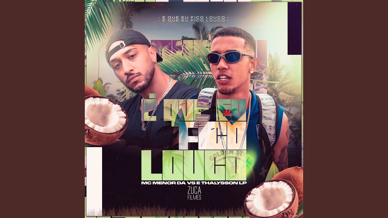 É Que Eu Fico Louco