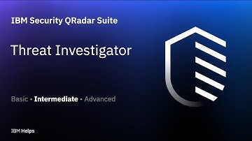 IBM Security QRadar Suite: Threat Investigator