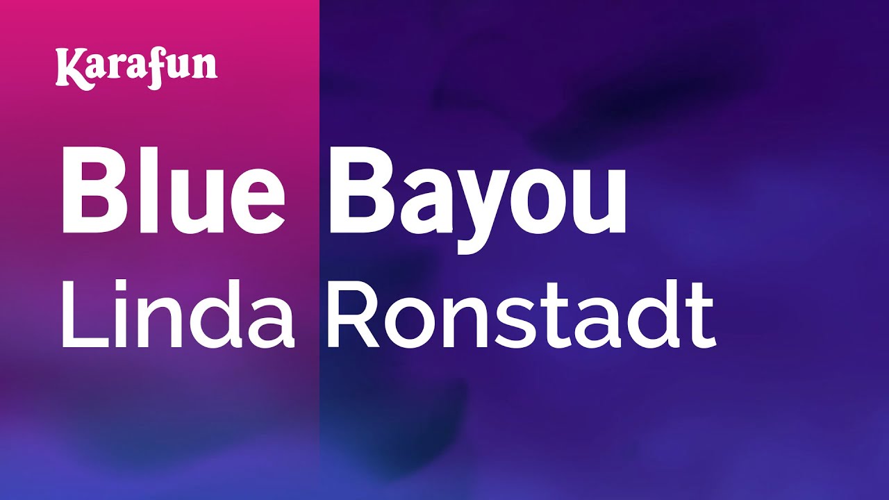 Blue Bayou - Linda Ronstadt | Karaoke Version | KaraFun