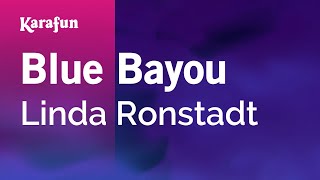 Blue Bayou - Linda Ronstadt | Karaoke Version | KaraFun chords