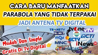 CARA BARU MANFAATKAN PARABOLA TIDAK TERPAKAI JADI ANTENA TV DIGITAL|| Bisa di semua jenis parabola