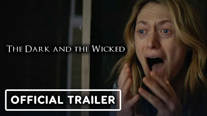 The Dark and the Wicked - Exclusive Official Trail...