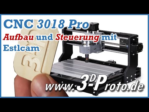 Fräse unter 200€: CNC 3018 Pro, Aufbau und Fräsen mit Estlcam, www.3d-proto.de