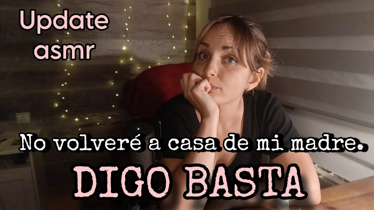 Actualización DRAMA Familiar | Rompo con mi madre | ASMR español chisme