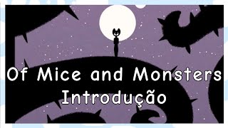 Of Mice And Monsters - Introdução Fandub Pt-Br
