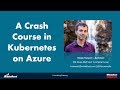 A Crash Course in Azure Kubernetes Services