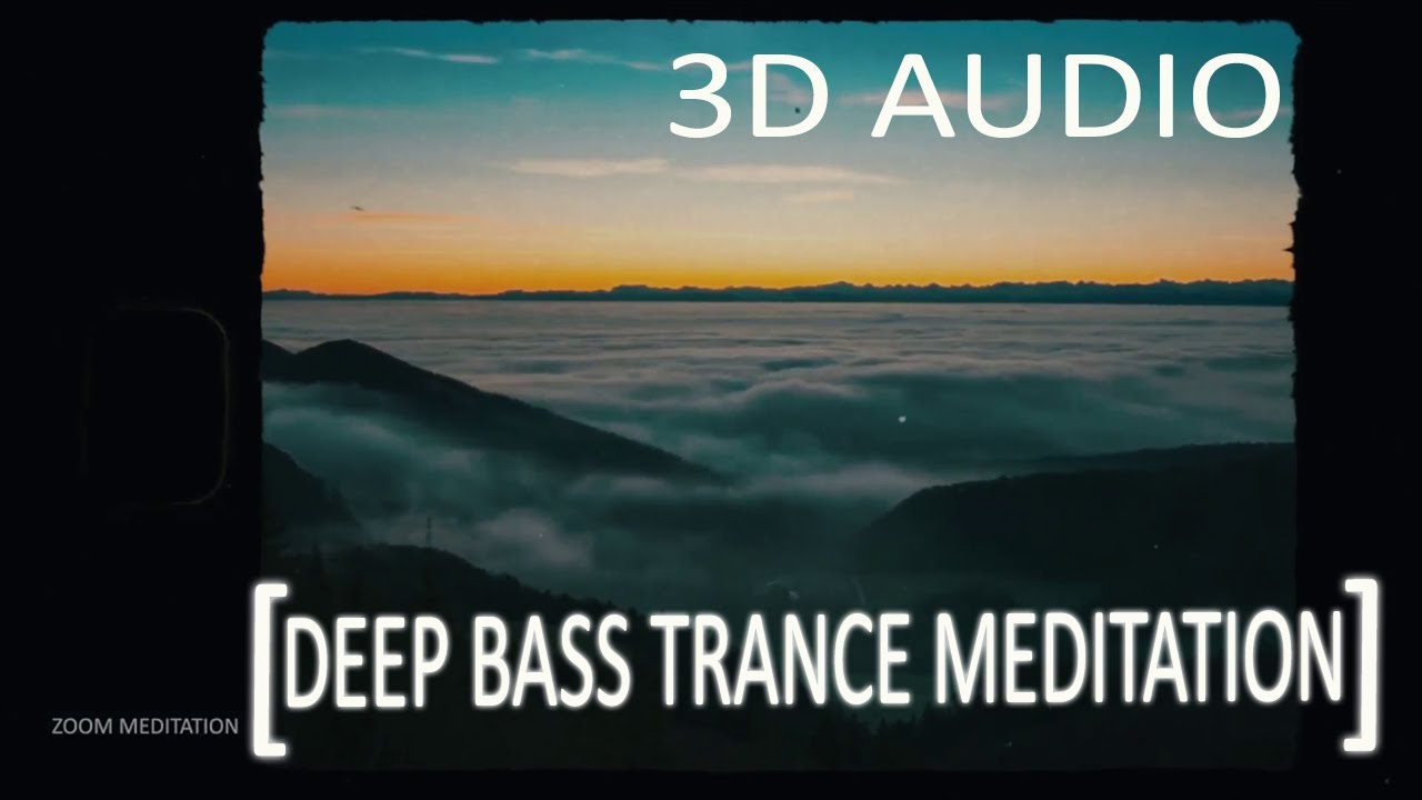 Deep Trance Meditation + Relaxing Sub Bass Atmospheric Music + Ocean