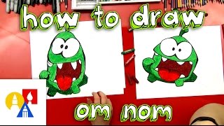 How To Draw Om Nom