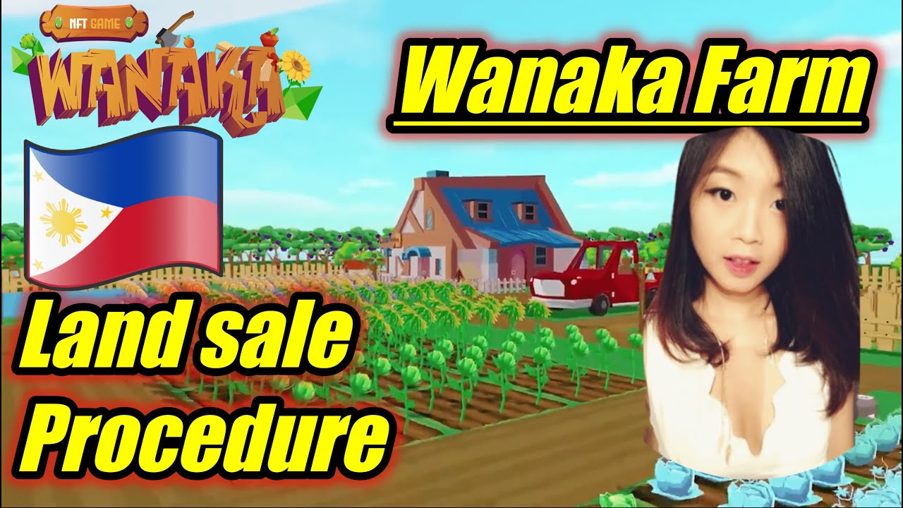 WANAKA FARM NFT GAME LAND SALE MECHANICS HOW TO BUY A LAND