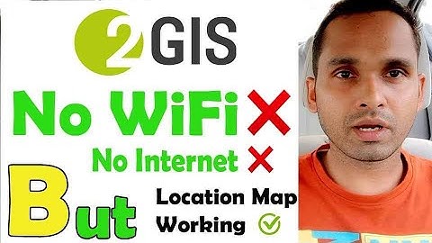 How to use location map without internet | 2GIS app with no internet connection