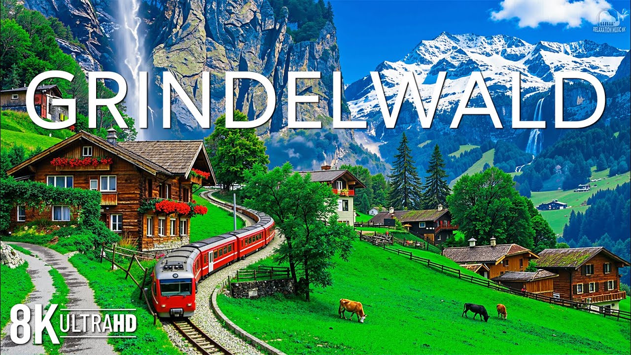 Grindelwald 8K | Peaceful Alpine Village, Swiss Countryside & Mountain Nature | Video 8K UHD