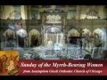 Sunday of the Myrrh-Bearing Women Divine Liturgy 5/15/16 at Assumption Panagia Greek Orthodox Church