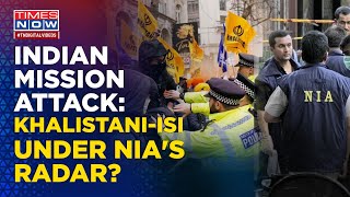 Khalistani-Pakistan ISI Under Lens As NIA To Probe Conspiracy After Indian Mission Attack In London