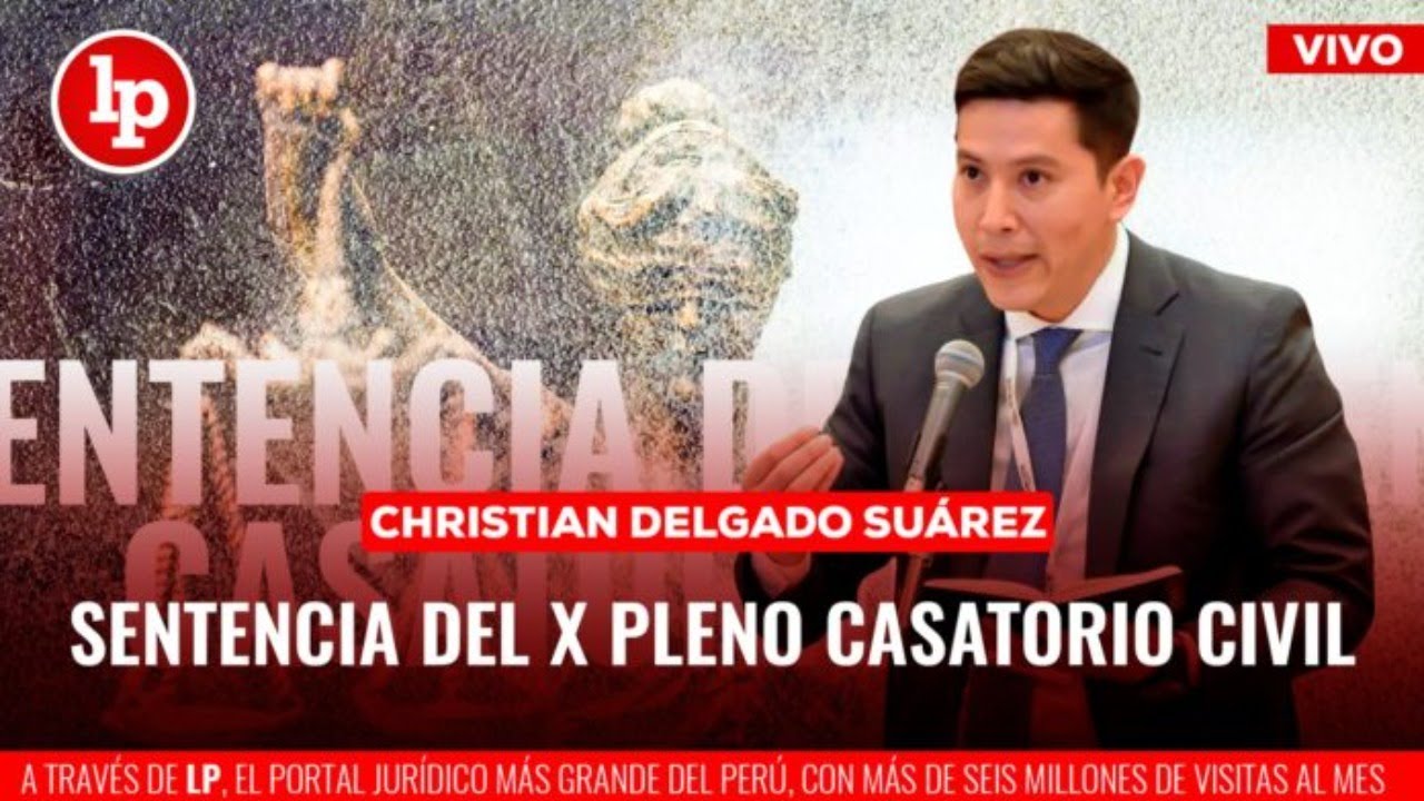 Clase gratuita sobre el X Pleno Casatorio Civil a cargo de Christian Delgado (‘amicus curiae’)