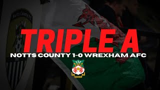 TRIPLE A | Notts County 1-0 Wrexham AFC