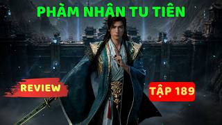 Phàm Nhân Tu Tiên Tập 189 Vietsub FULL Thuyết Minh | Hàn Lập Đại Chiến Cao Thủ Âm La Tông