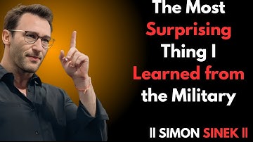 The Most Surprising Thing I Learned from the Military || INSPIRED BY SIMON SINEK ||