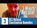 3 Minute Tuesday: 3 Natural Constipation Remedies