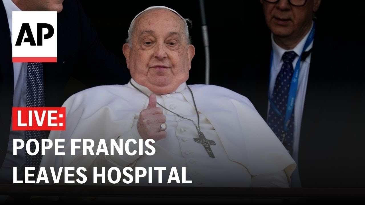 LIVE: Pope Francis leaves hospital after surviving life-threatening bout of pneumonia