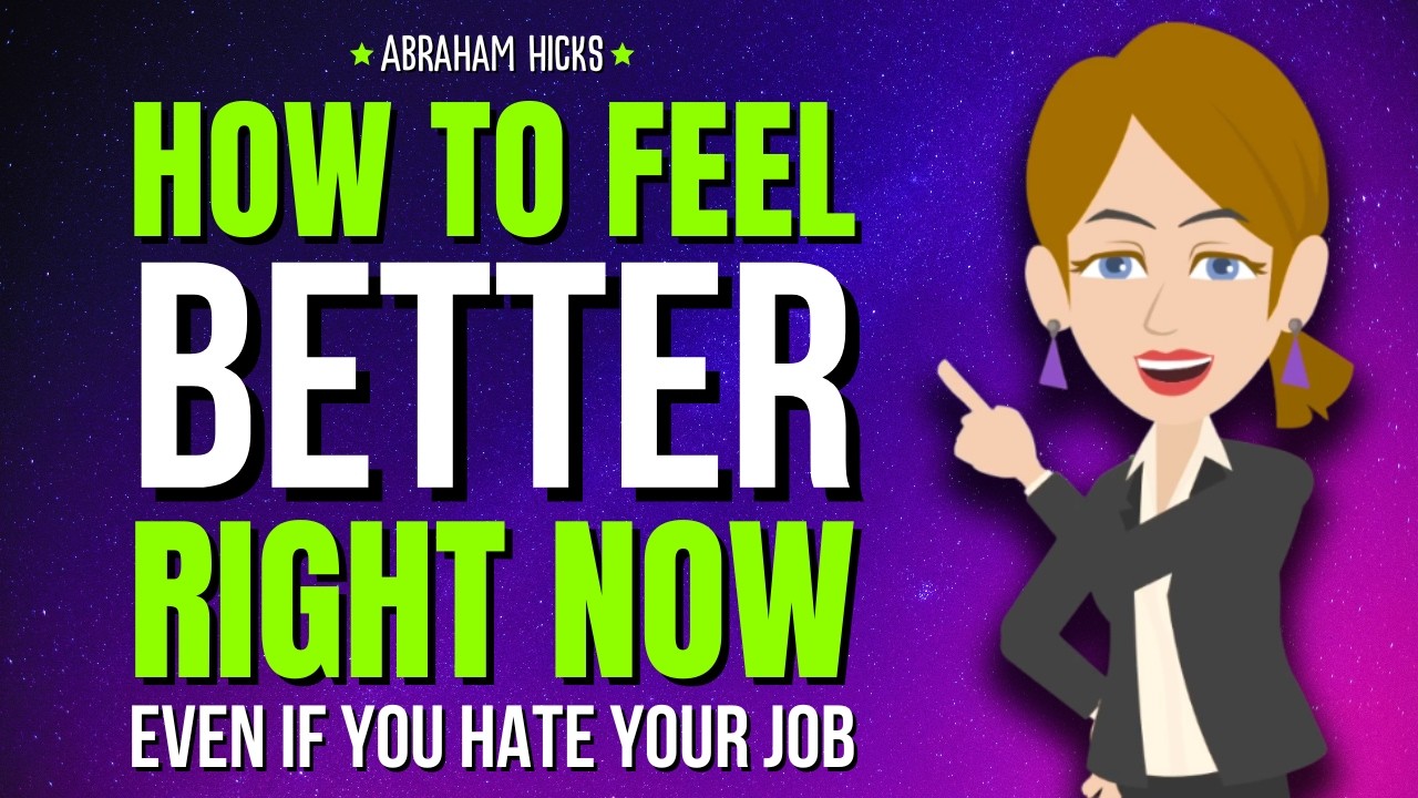 Как почувствовать себя лучше прямо сейчас (даже если вы ненавидите свою работу!) ✨ Абрахам Хикс, ...