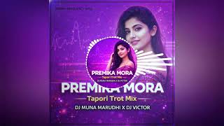 Download Lagu Premika Mora (Tapori Trrot Mix) DJ Muna Marudhi X DJ Victor In The House || BASS ☢️ BOOSTED 🎧... MP3