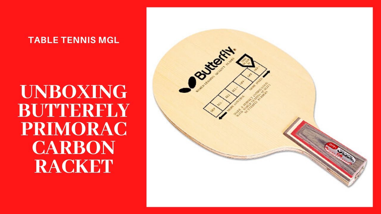 Unboxing Butterfly Primorac Carbon CS Table Tennis Racket YouTube
