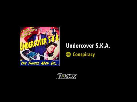 Undercover S.K.A. - Conspiracy (JPOLAKUS SKA WORLD)