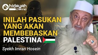 Gaza 3 | Pasukan Yang Akan Membebaskan Palestina - Syekh Imran Hosein