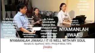 NYAMANLAH JIWAKU / IT IS WELL WITH MY SOUL/ Horatio G. Spafford / Philip P. Bliss