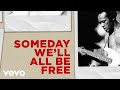 Bobby Womack Someday We Ll All Be Free Official Lyric Video