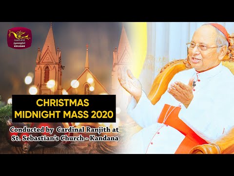 Christmas Mid Night Mass 2020 - Conducted by Archbishop of Colombo Malcolm Cardinal Ranjith