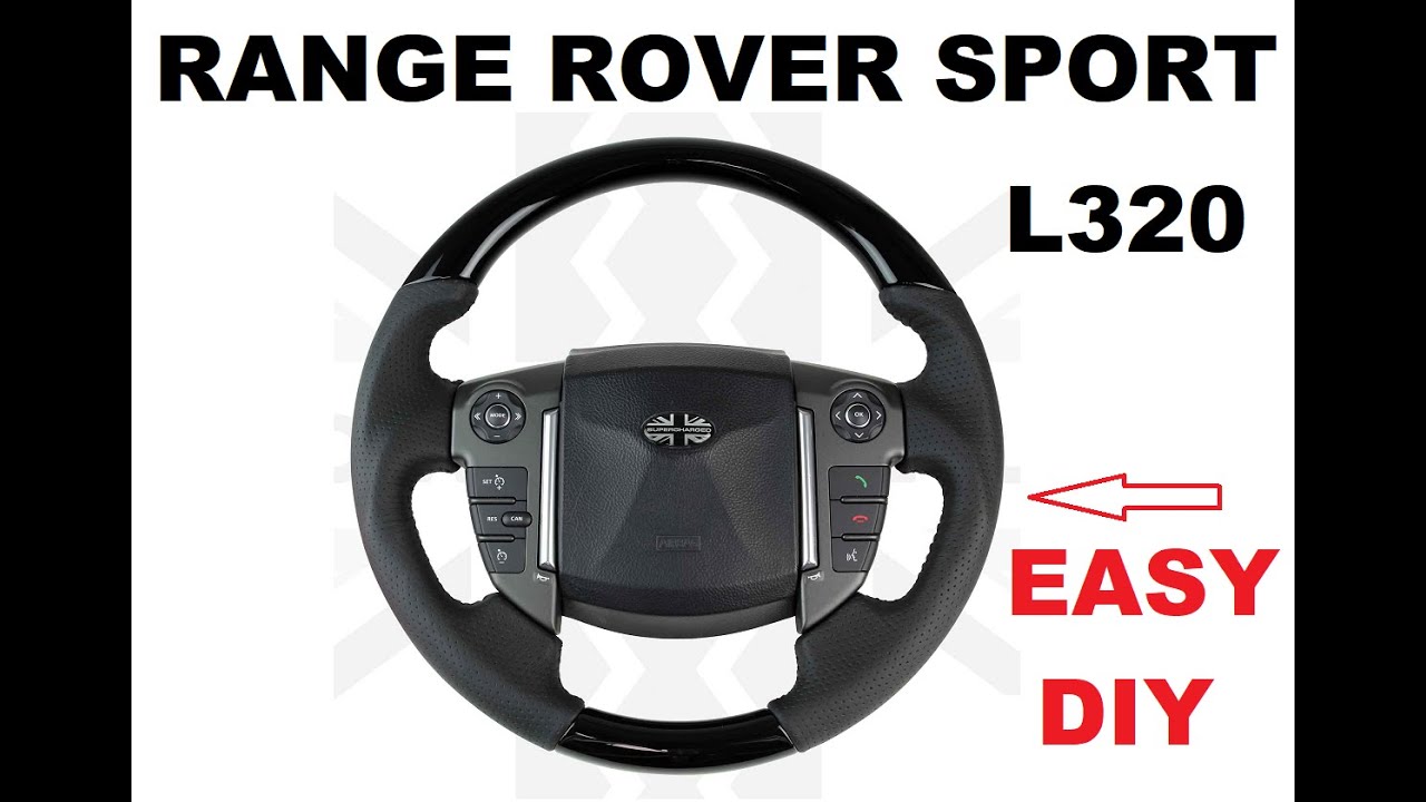 Range Rover Sport L320 10' 13' steering wheel replacement CUSTOM YouTube Range Rover Sport L320 10' 13' steering wheel replacement CUSTOM YouTube