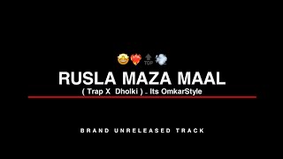 Rusla Maza Maal (Trap X  Dholki) - Its OmkarStyle #instagram trending [BRAND UNRELEASED TRACK]😎❤️‍🔥