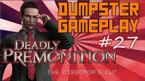 Deadly Premonition: Part 27 - Hot Dogs and Heineken - Dumpster Gameplay