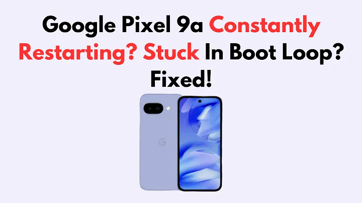 Google Pixel 9a Constantly Restarting? Stuck In Boot Loop? Fixed!