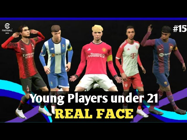 REAL FACE | Young Players from Age 21 to 16 in eFootball 2024 Mobile - Part 15 class=