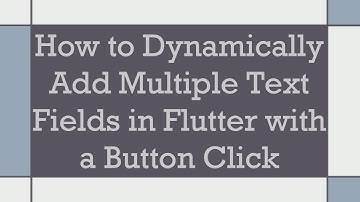 How to Dynamically Add Multiple Text Fields in Flutter with a Button Click