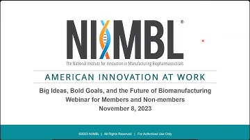 Big Ideas, Bold Goals, and the Future of Biomanufacturing Webinar (November 8, 2023)